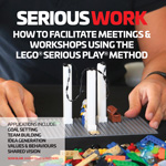HOW TO FACILITATE LEGO® SERIOUS PLAY® MEETINGS AND WORKSHOPS 